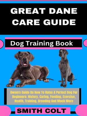 cover image of GREAT DANE CARE GUIDE  Dog Training Book